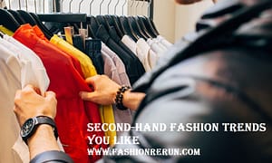 Second-hand Fashion Trends You Like | FASHION RERUN